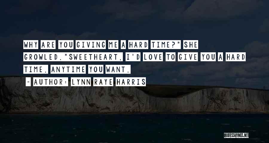 Giving Me Time Quotes By Lynn Raye Harris