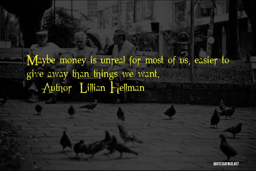 Giving Money Away Quotes By Lillian Hellman