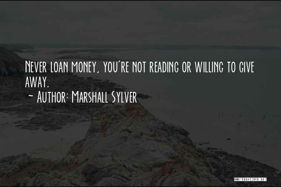 Giving Money Away Quotes By Marshall Sylver