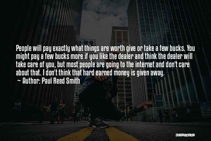 Giving Money Away Quotes By Paul Reed Smith