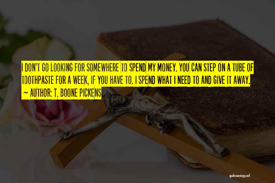 Giving Money Away Quotes By T. Boone Pickens