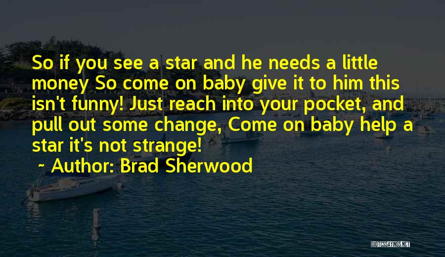 Giving Money Funny Quotes By Brad Sherwood
