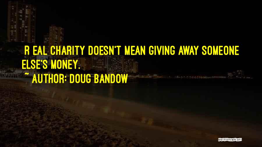 Giving Money Quotes By Doug Bandow