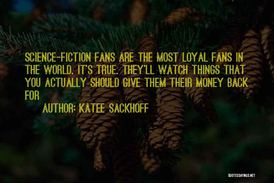 Giving Money Quotes By Katee Sackhoff