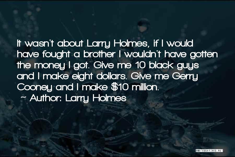 Giving Money Quotes By Larry Holmes