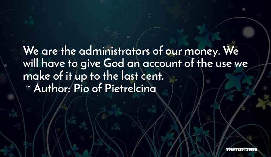 Giving Money To God Quotes By Pio Of Pietrelcina