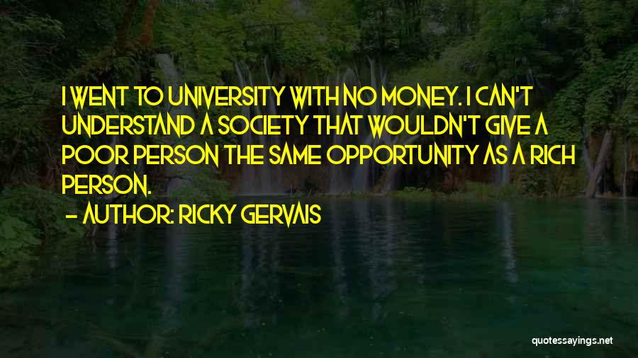 Giving Money To The Poor Quotes By Ricky Gervais