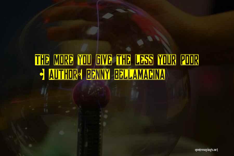 Giving More Love Quotes By Benny Bellamacina