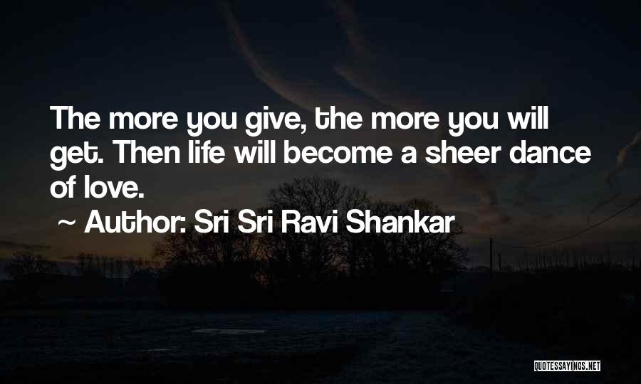 Giving More Love Quotes By Sri Sri Ravi Shankar