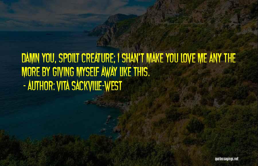 Giving More Love Quotes By Vita Sackville-West