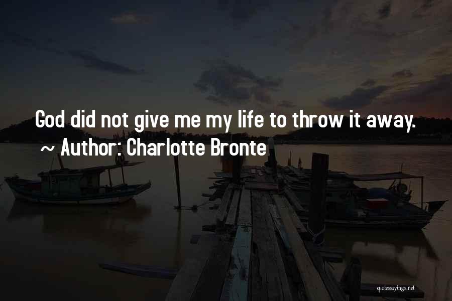 Giving My Life To God Quotes By Charlotte Bronte