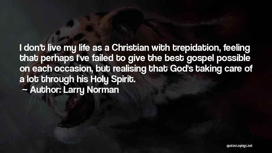 Giving My Life To God Quotes By Larry Norman