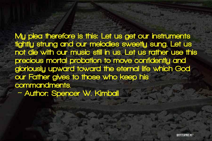 Giving My Life To God Quotes By Spencer W. Kimball