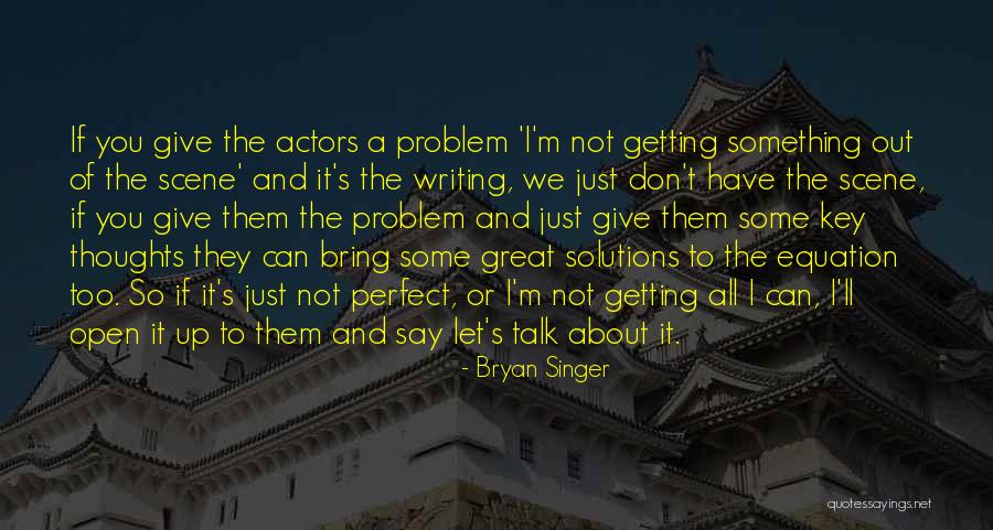Giving Not Getting Quotes By Bryan Singer Giving Not Getting Quotes By Bryan Singer