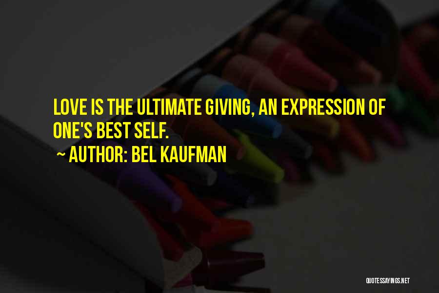 Giving Of One's Self Quotes By Bel Kaufman