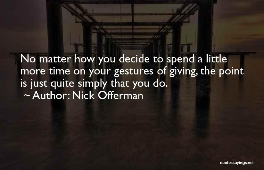 Giving Of Time Quotes By Nick Offerman