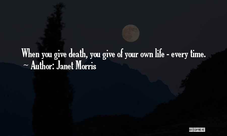 Giving Of Your Time Quotes By Janet Morris