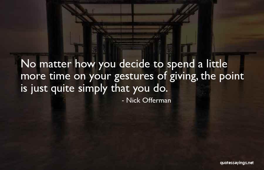 Giving Of Your Time Quotes By Nick Offerman