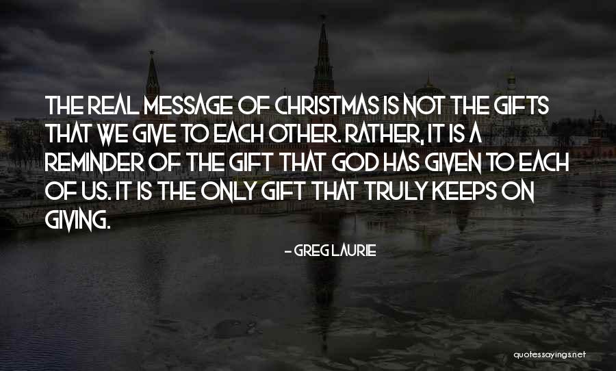 Giving On Christmas Quotes By Greg Laurie Giving On Christmas Quotes By Greg Laurie