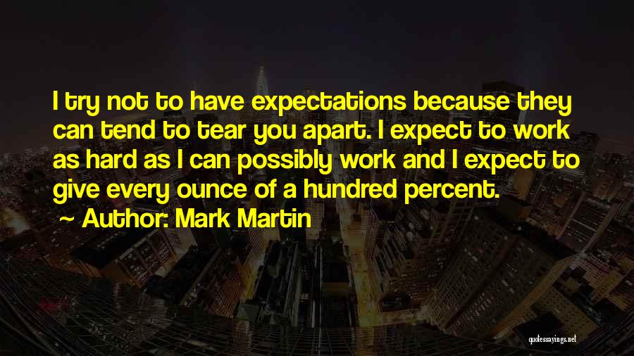 Giving One Hundred Percent Quotes By Mark Martin