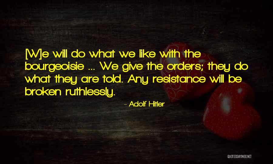 Giving Orders Quotes By Adolf Hitler Giving Orders Quotes By Adolf Hitler