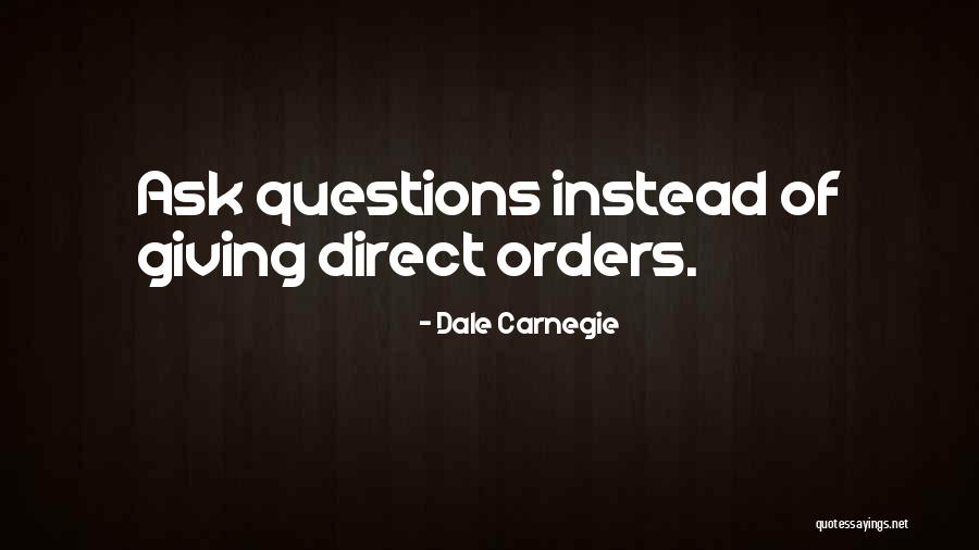 Giving Orders Quotes By Dale Carnegie Giving Orders Quotes By Dale Carnegie