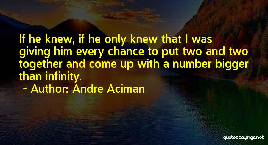 Giving Others A Chance Quotes By Andre Aciman