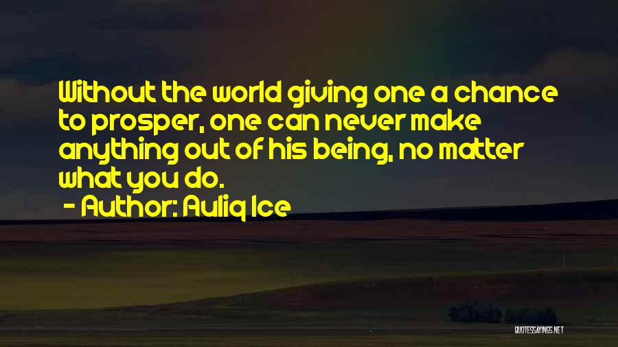 Giving Others A Chance Quotes By Auliq Ice