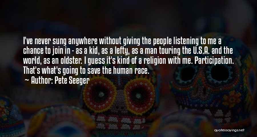 Giving Others A Chance Quotes By Pete Seeger