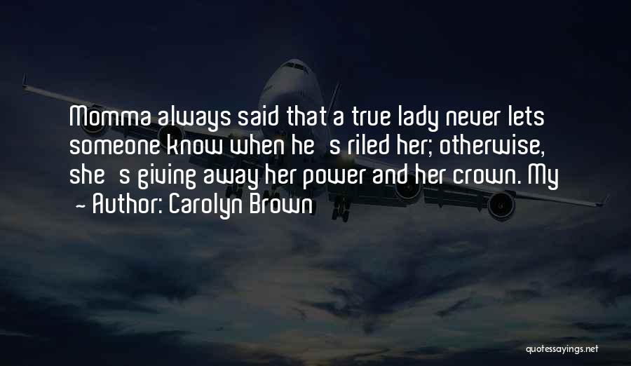 Giving Power Away Quotes By Carolyn Brown