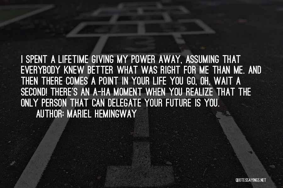 Giving Power Away Quotes By Mariel Hemingway