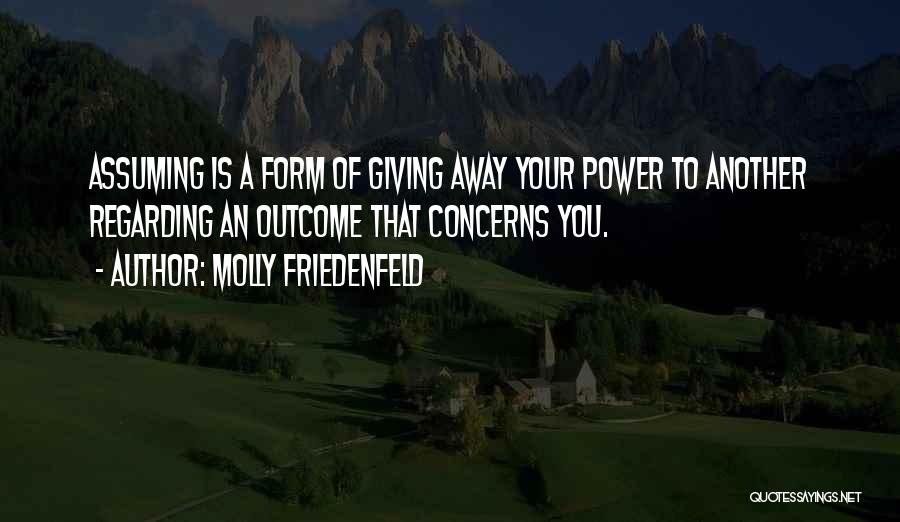 Giving Power Away Quotes By Molly Friedenfeld