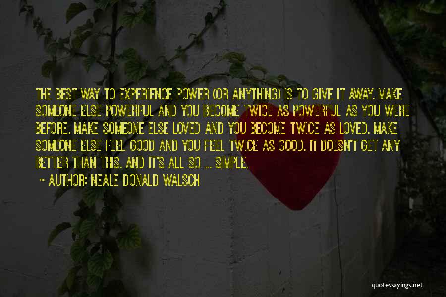 Giving Power Away Quotes By Neale Donald Walsch