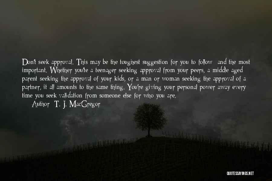 Giving Power Away Quotes By T. J. MacGregor