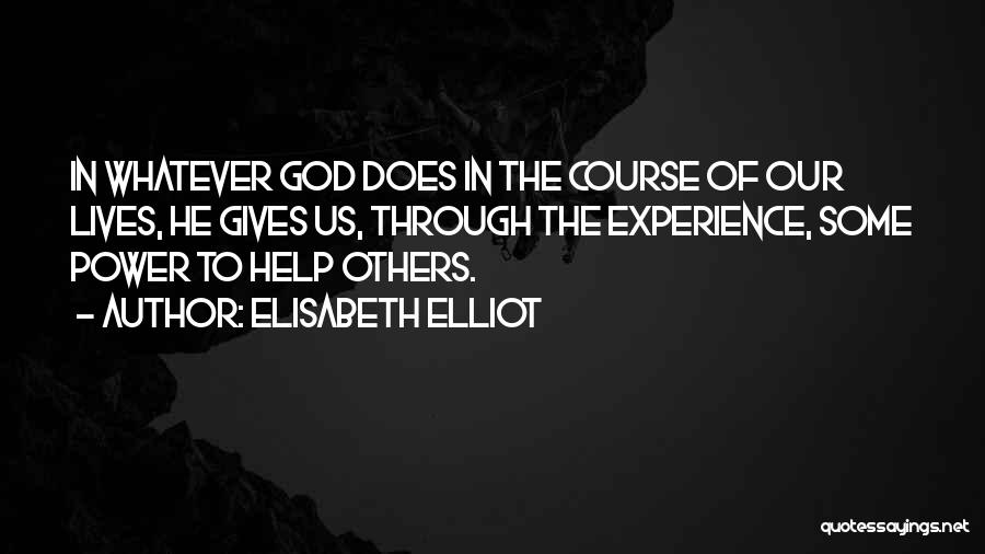Giving Power To Others Quotes By Elisabeth Elliot