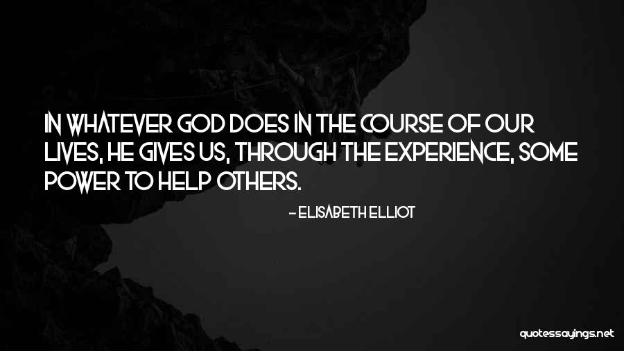 Giving Power To Others Quotes By Elisabeth Elliot