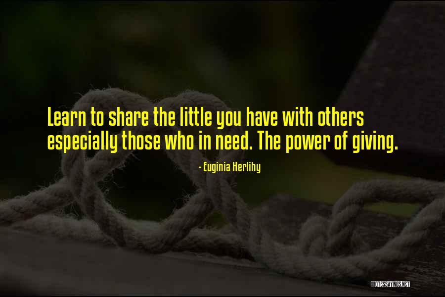 Giving Power To Others Quotes By Euginia Herlihy