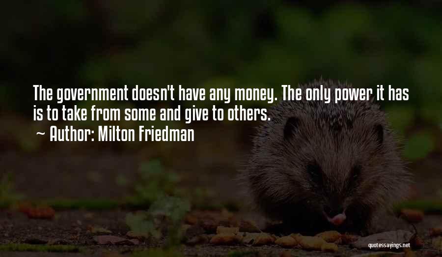 Giving Power To Others Quotes By Milton Friedman