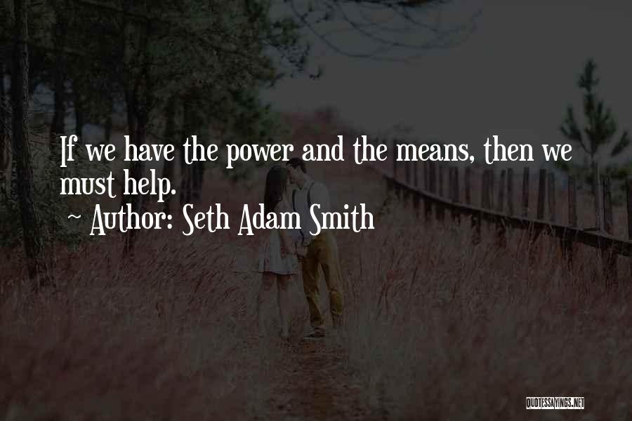 Giving Power To Others Quotes By Seth Adam Smith