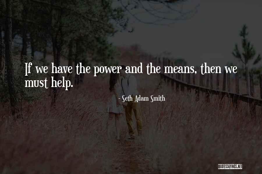 Giving Power To Others Quotes By Seth Adam Smith