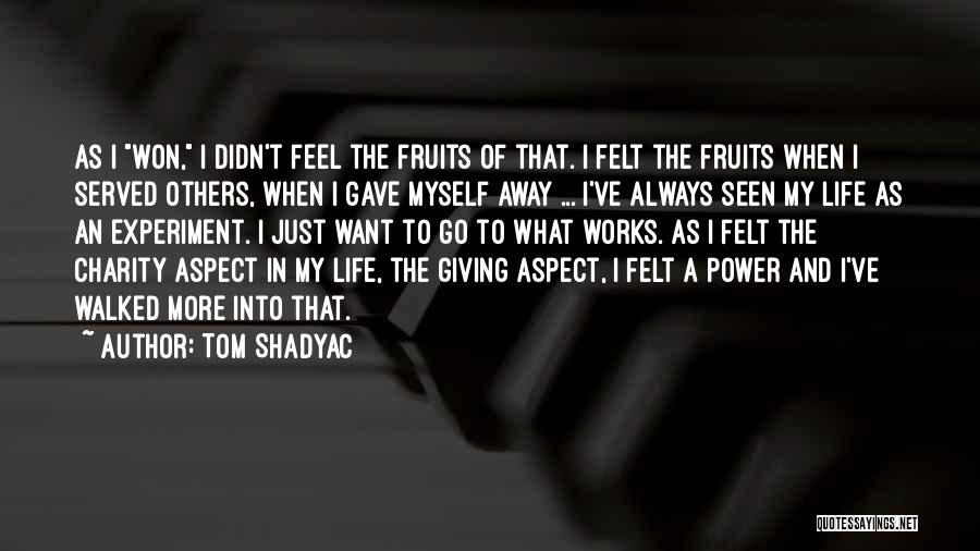 Giving Power To Others Quotes By Tom Shadyac