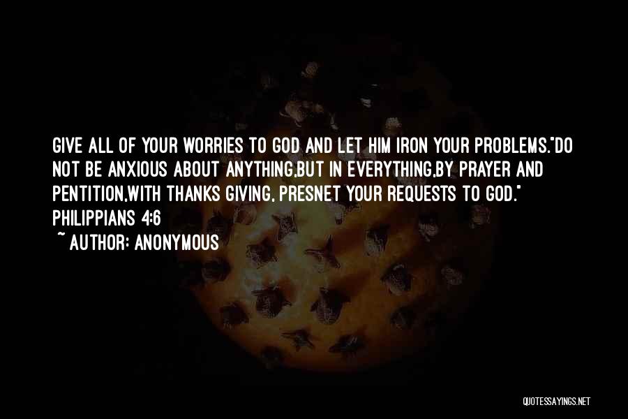 Giving Problems To God Quotes By Anonymous