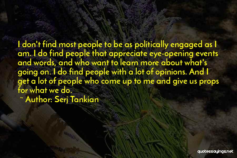 Giving Props Quotes By Serj Tankian