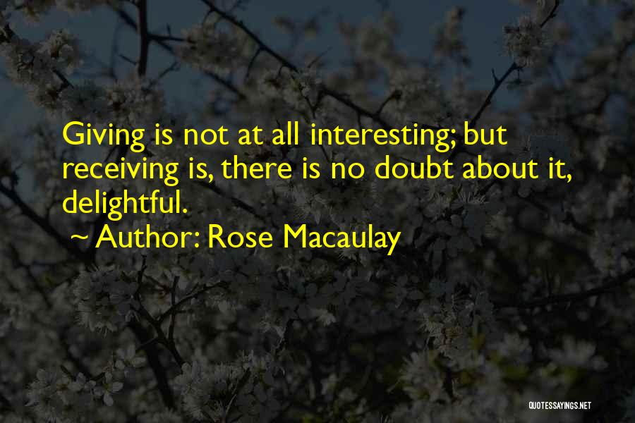 Giving Rather Than Receiving Quotes By Rose Macaulay