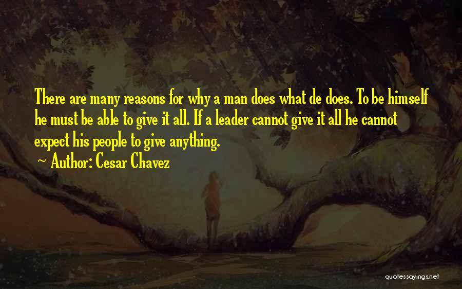 Giving Reasons Quotes By Cesar Chavez