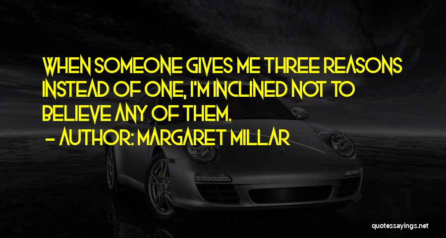 Giving Reasons Quotes By Margaret Millar