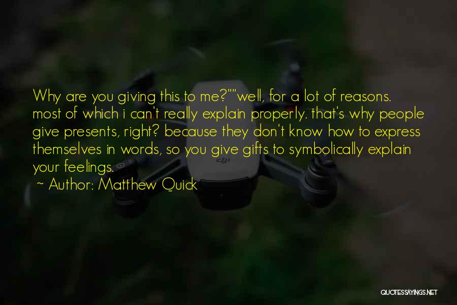 Giving Reasons Quotes By Matthew Quick
