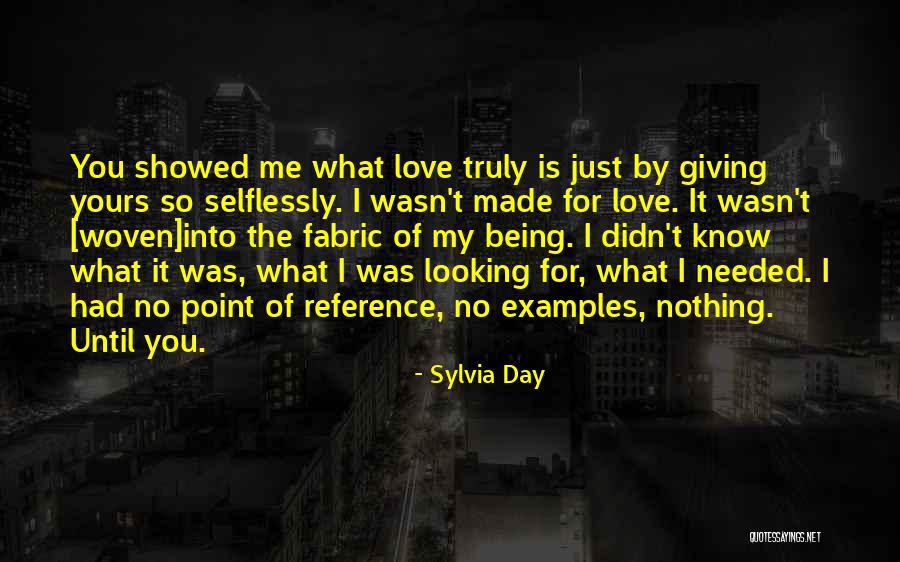 Giving Selflessly Quotes By Sylvia Day