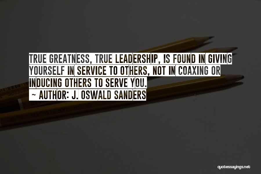 Giving Service To Others Quotes By J. Oswald Sanders