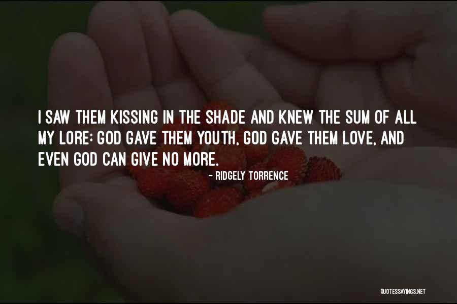 Giving Shade Quotes By Ridgely Torrence Giving Shade Quotes By Ridgely Torrence